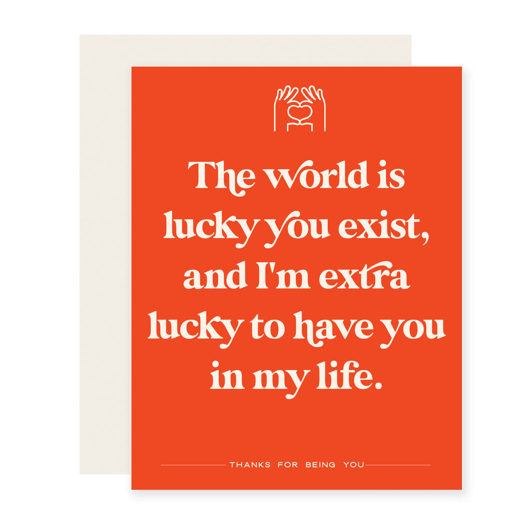 Lucky You Exist | Friendship Card – Slightly Stationery