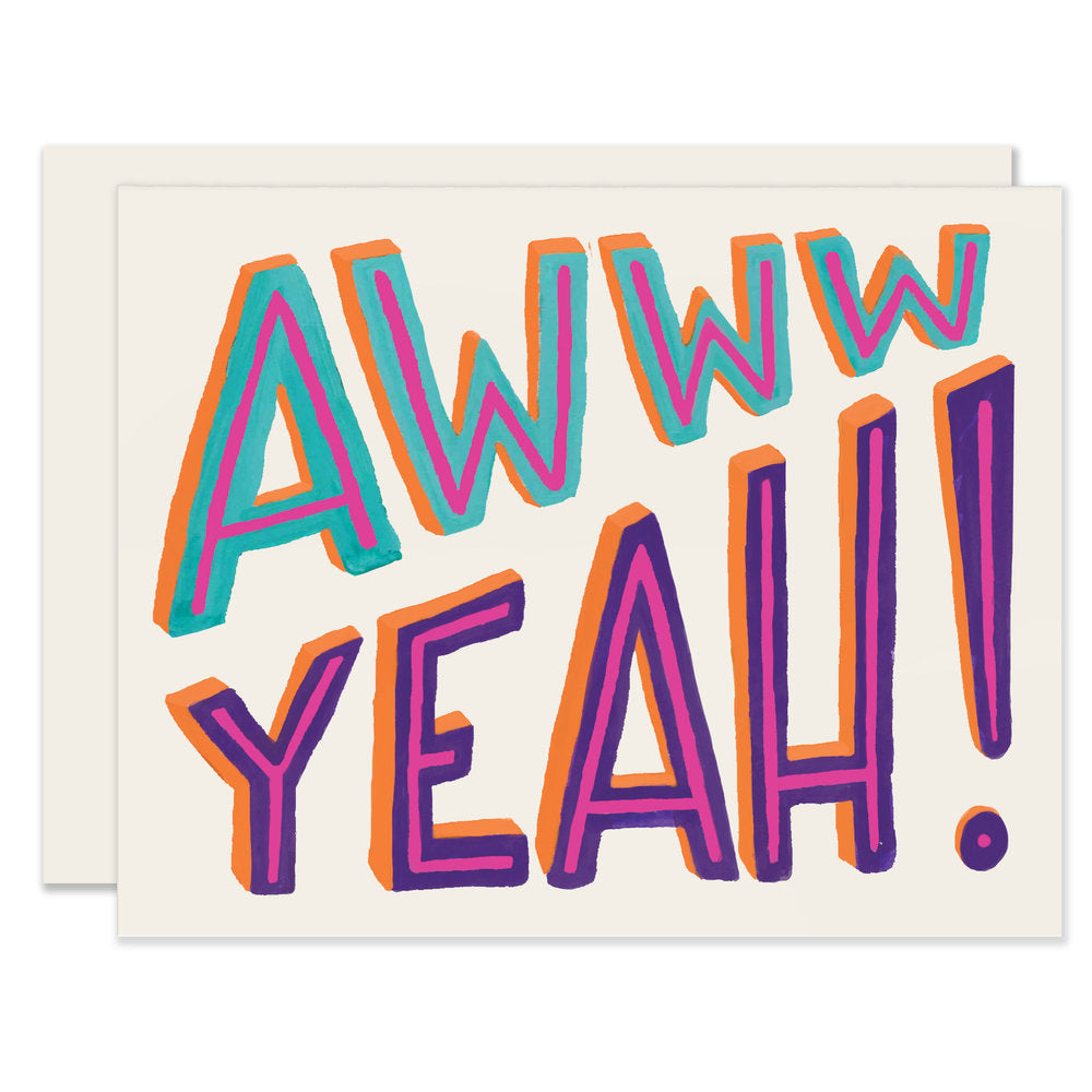 A colorful encouragement card with the phrase 'Awwww yeah' in bold, vibrant letters. the card is uplifting and positive vibes.