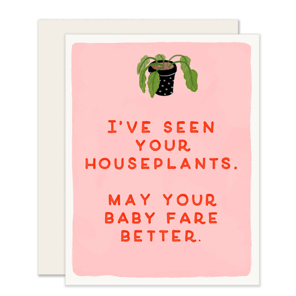 Better Than Your Houseplants | Funny Baby Shower Card