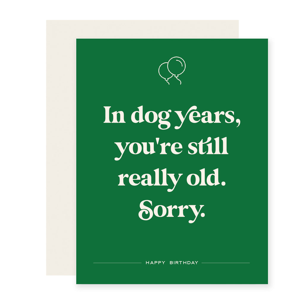 Dog Years | Snarky Birthday Card