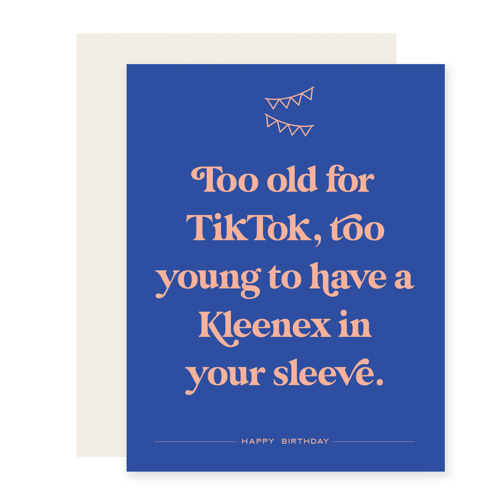 Too Old for TikTok | Funny Honest Birthday Card