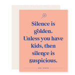 Silence Is Golden | Funny Mom Wisdom Card