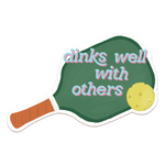 Dinks Well With Others | Pickleball Sticker