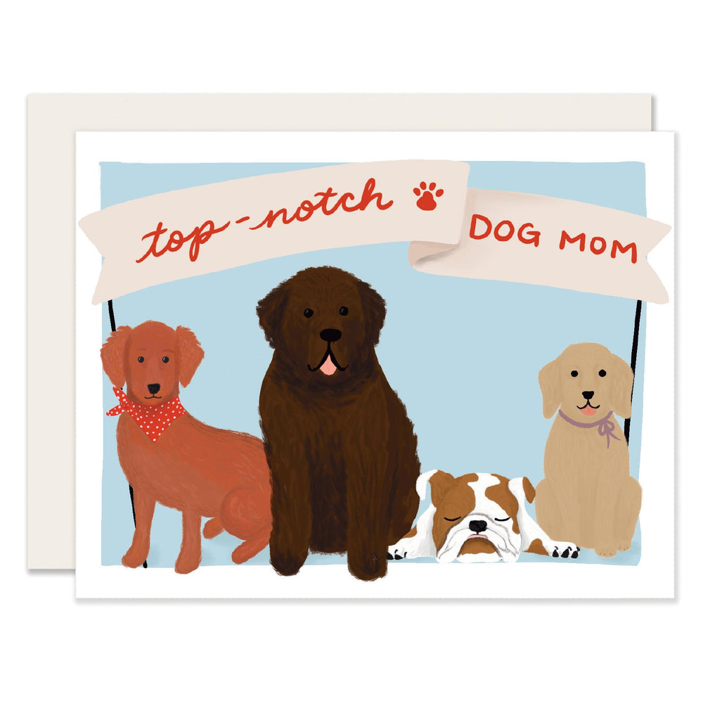 A greeting card with the text 'Top Notch Dog Mom' surrounded by illustrations of four different adorable dog breedsPerfect for celebrating the special dog mom in your life.