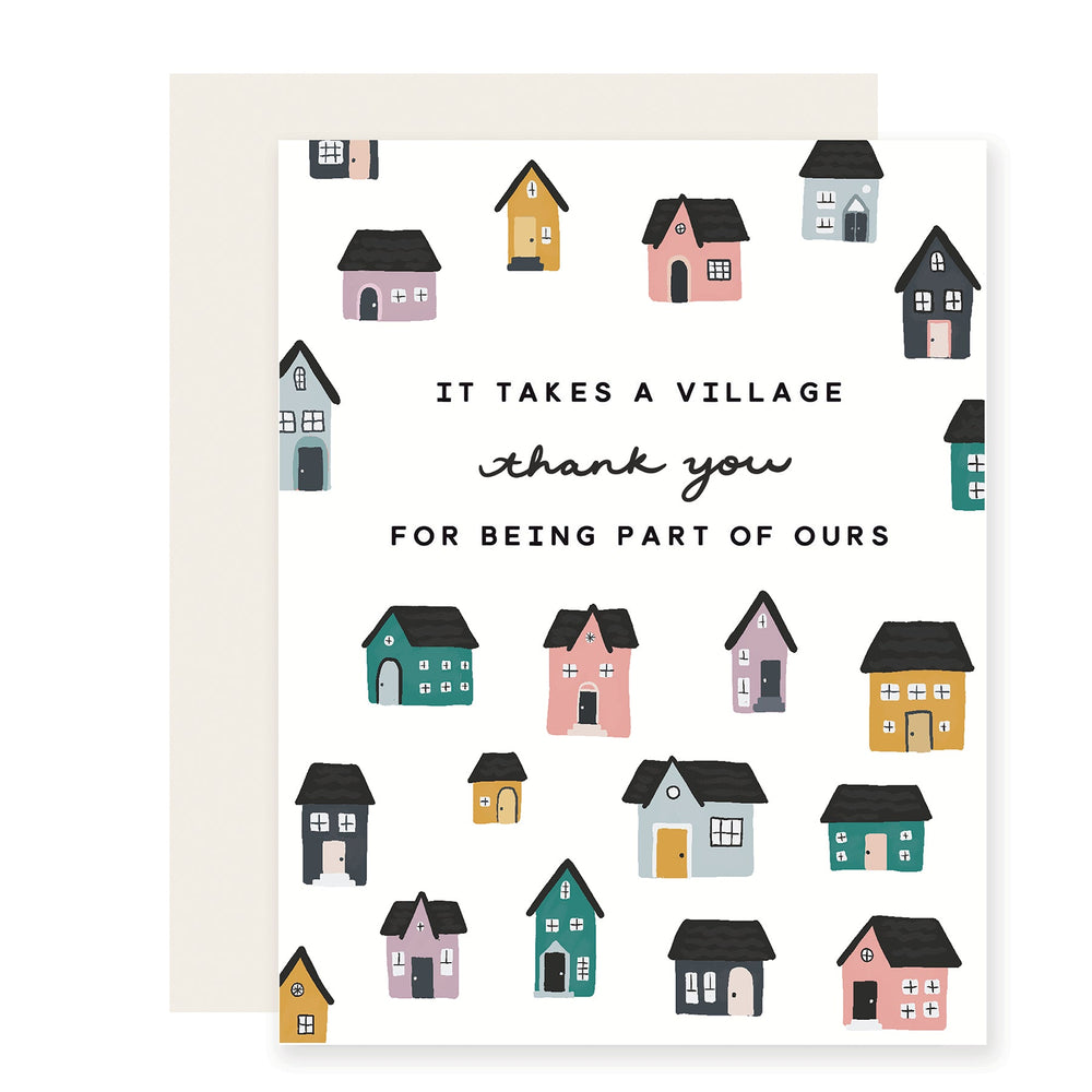 A versatile card with the message It takes a village. Thank you for being part of ours, suitable for thanking those around a new parent. The card is charmingly illustrated with an array of houses, expressing gratitude and a sense of community.