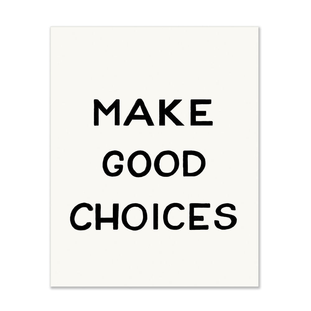 Make Good Choices | Art Print