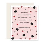 A Valentine's Day card featuring cute illustrations of wine glasses, TVs, and popcorn bowls. It Reads:  'Guess what we'll be doing this Valentine's Day is hanging out at home doing nothing. Sounds perfect.' The whimsical design adds sweetness to the laid-back sentiment.
